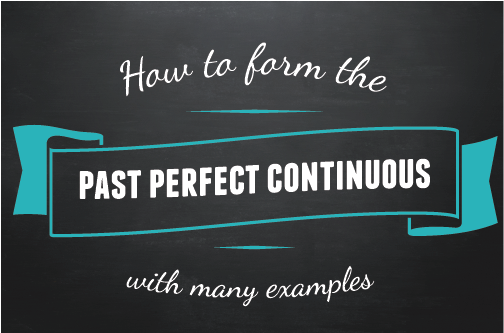 Past Perfect Continuous – время прошедшее совершенное длительное